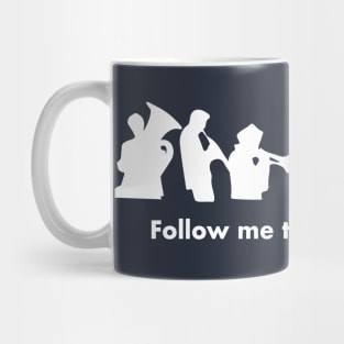 Follow me to band practice. Mug